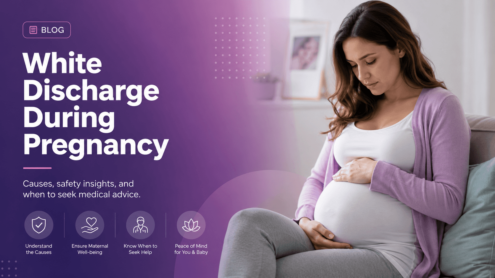 Is White Discharge During Pregnancy Normal? Causes, Types & When to Worry