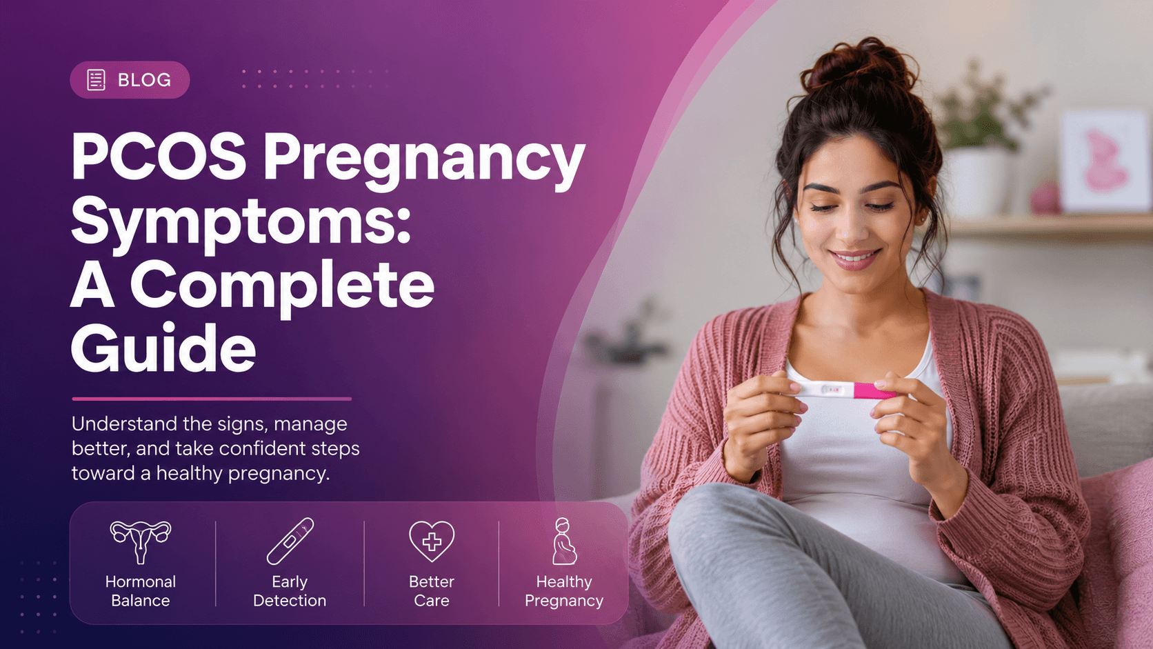 PCOS Pregnancy Symptoms: A Complete Guide
